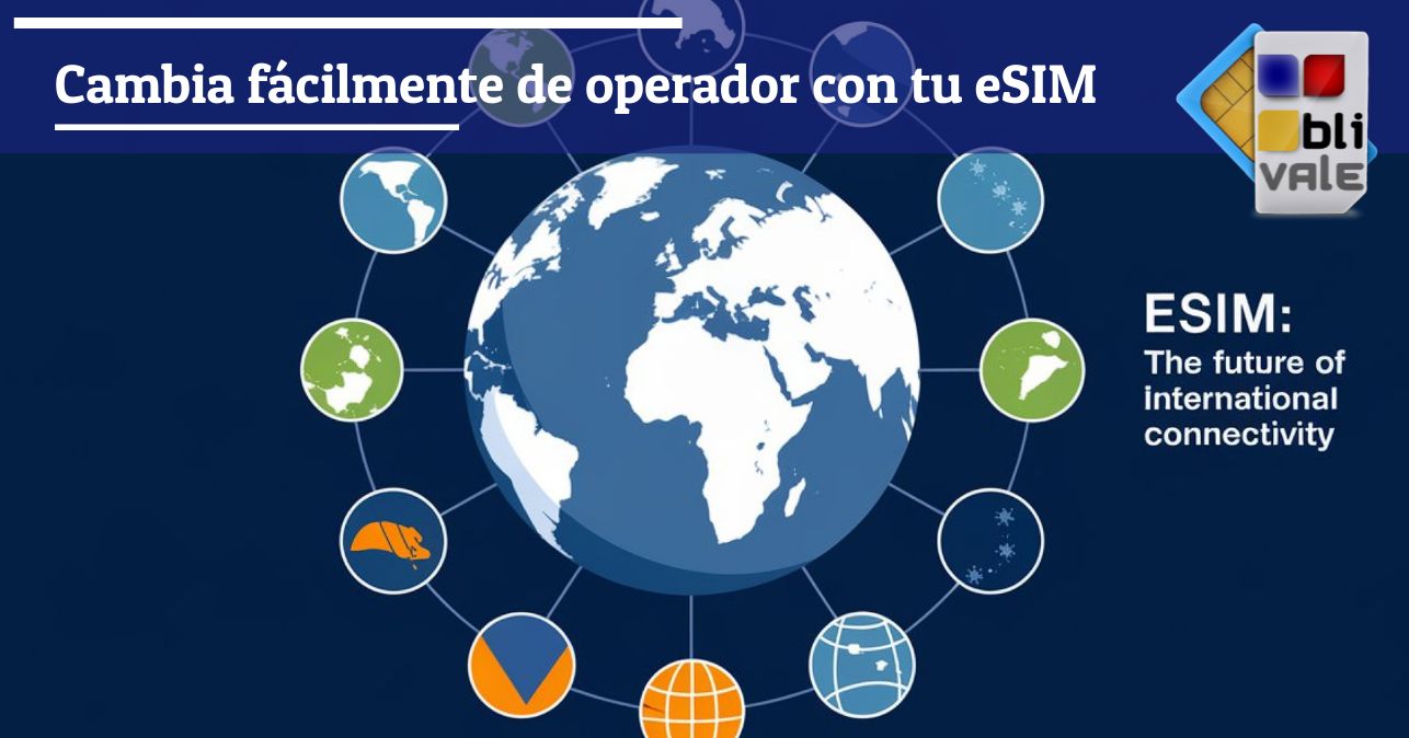 blivale_image_es_Cambia fácilmente entre operadores con tu eSIM_643x337 BLIVALE Blog: Guides and tips for worry-free travel - Results from #160